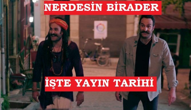 Fox Tv'nin Nerdesin Brader Dizisinin Yayın Tarihi Belli Oldu