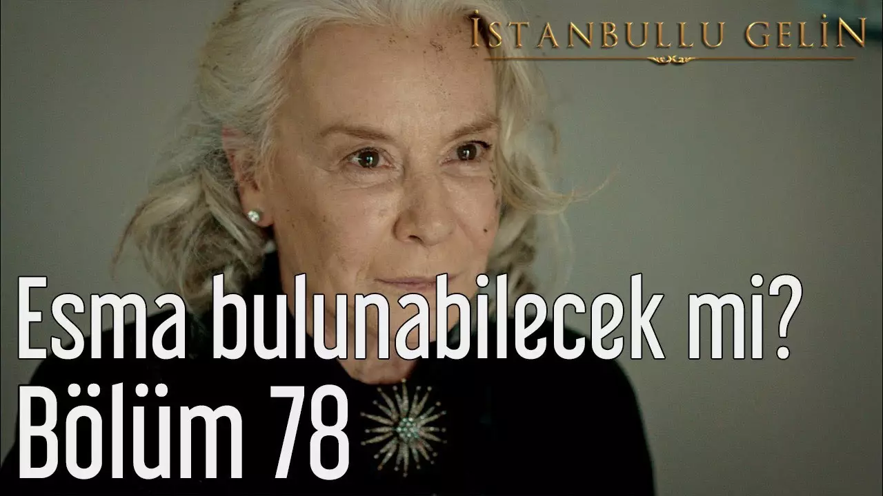 İSTANBULLU GELİN’DE ESMA KORKUTTU!