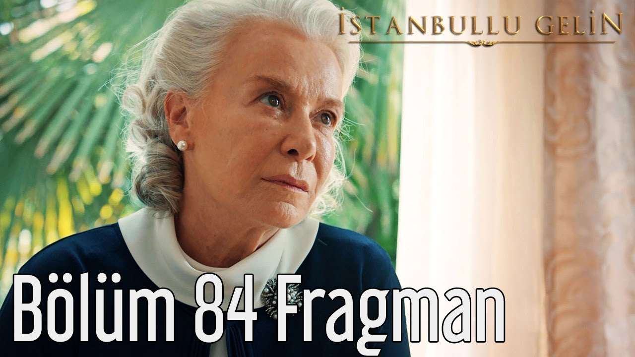 İSTANBULLU GELİN 84.BÖLÜMDE ESMA’YA NELER OLUYOR!